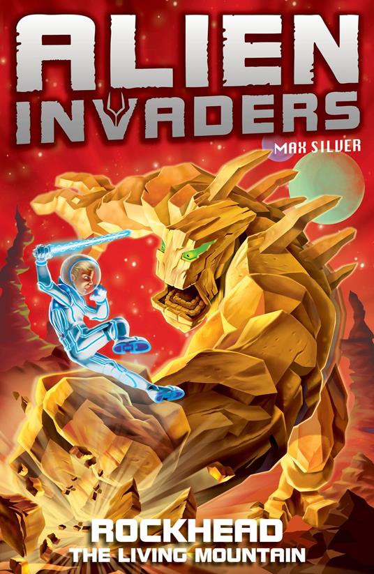 Alien Invaders 1: Rockhead - The Living Mountain - Max Silver - ebook