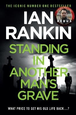 Standing in Another Man's Grave: The number one bestselling series that inspired BBC One’s REBUS - Ian Rankin - cover