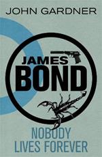 Nobody Lives For Ever: A James Bond thriller