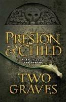 Two Graves: An Agent Pendergast Novel - Lincoln Child,Douglas Preston - cover