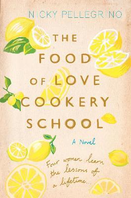The Food of Love Cookery School - Nicky Pellegrino - cover