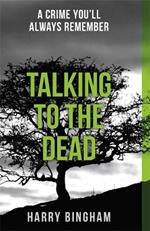 Talking to the Dead: A chilling British detective crime thriller