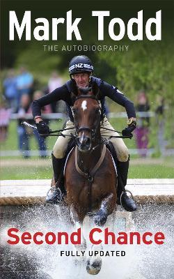 Second Chance: The Autobiography - Mark Todd - cover