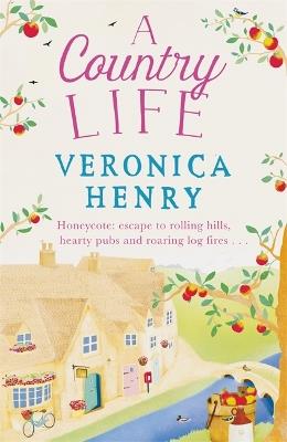 A Country Life: The charming, cosy and uplifting romance to curl up with this year! (Honeycote Book 2) - Veronica Henry - cover