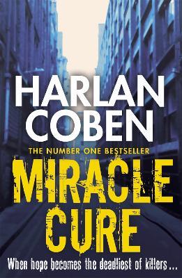 Miracle Cure: From the Number One bestselling creator of the hit Netflix series Missing You - Harlan Coben - cover