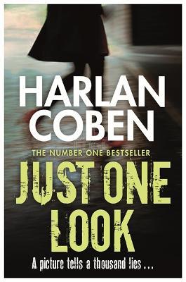 Just One Look: From the Number One bestselling creator of the hit Netflix series Missing You - Harlan Coben - cover