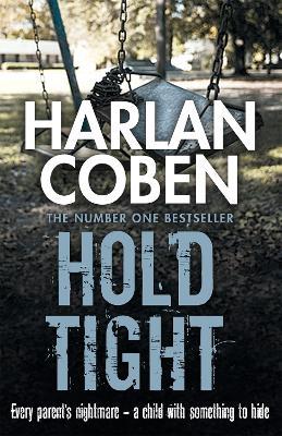 Hold Tight: From the Number One bestselling creator of the hit Netflix series Missing You - Harlan Coben - cover