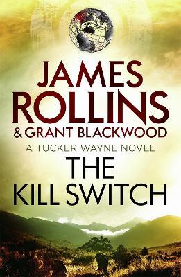 The Kill Switch - James Rollins,Grant Blackwood - cover