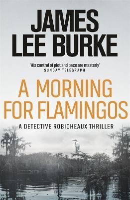 A Morning For Flamingos - James Lee Burke - cover