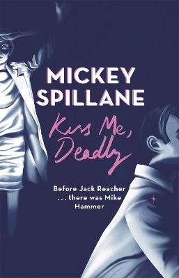 Kiss Me, Deadly - Mickey Spillane - cover