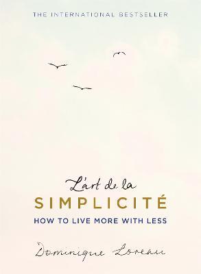 L'art de la Simplicité (The English Edition): How to Live More With Less - Dominique Loreau - cover
