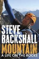 Mountain: A Life on the Rocks - Steve Backshall - cover