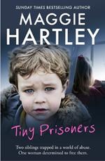 Tiny Prisoners: Two siblings trapped in a world of abuse. One woman determined to free them