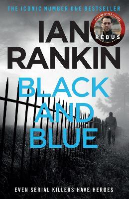 Black And Blue: The number one bestselling series that inspired BBC One’s REBUS - Ian Rankin - cover