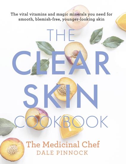 The Clear Skin Cookbook