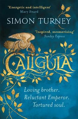 Caligula: The Damned Emperors Book 1 - Simon Turney - cover