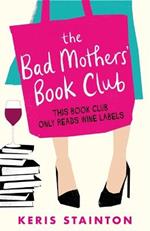 The Bad Mothers' Book Club: A laugh-out-loud novel full of humour and heart