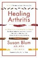 Healing Arthritis: Your 3-Step Guide to Conquering Arthritis Naturally - Susan Blum - cover