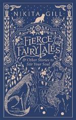 Fierce Fairytales: & Other Stories to Stir Your Soul