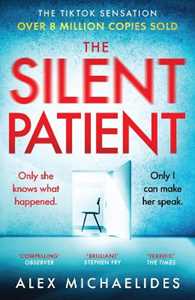Libro in inglese The Silent Patient: The record-breaking, multimillion copy Sunday Times bestselling thriller and Richard & Judy book club pick Alex Michaelides