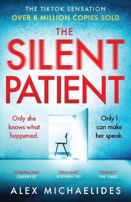 The Silent Patient: The record-breaking, multimillion copy Sunday Times bestselling thriller and Richard & Judy book club pick - Alex Michaelides - cover