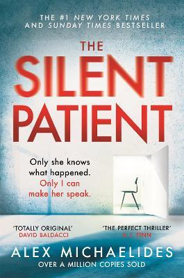 The Silent Patient: The record-breaking, multimillion copy Sunday Times bestselling thriller and Richard & Judy book club pick - Alex Michaelides - cover