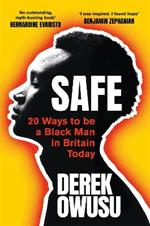 Safe: 20 Ways to be a Black Man in Britain Today