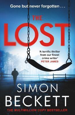 The Lost: A gripping crime thriller series from the Sunday Times bestselling master of twists and suspense - Simon Beckett - cover