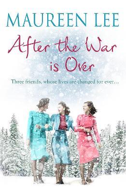 After the War is Over: A heart-warming story from the queen of saga writing - Maureen Lee - cover