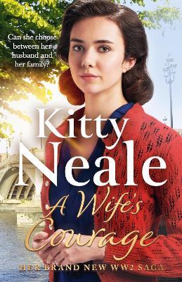 A Wife's Courage: The heartwarming and compelling saga from the bestselling author - Kitty Neale - cover
