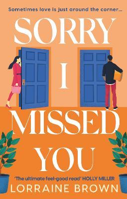 Sorry I Missed You: The utterly charming and uplifting romantic comedy you won't want to miss in 2023! - Lorraine Brown - cover