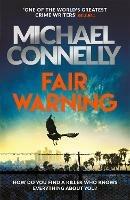 Fair Warning: The Instant Number One Bestselling Thriller - Michael Connelly - cover