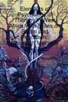 Elements of Psychological Therapy in West Africa: With Notes on Social and Psychiatric Research Methods
