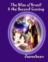 The Bliss of Brazil & The Second Coming - , Jasmuheen - cover