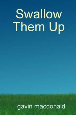 Swallow Them Up - gavin macdonald - cover