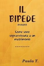 Il bipede ovvero come sono sopravvissuta a un matrimonio