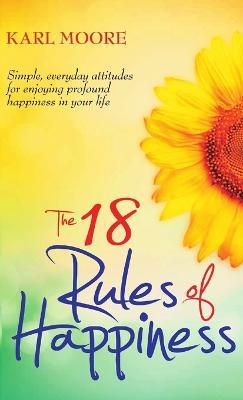The 18 Rules of Happiness Pocket Guide - Karl Moore - cover