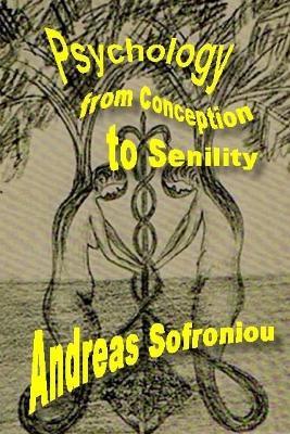 Psychology from Conception to Senility - Andreas Sofroniou - cover