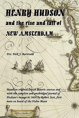 HENRY HUDSON and the Rise and Fall of NEW AMSTERDAM - Dirk Barreveld - cover