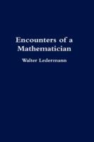 Encounters of a Mathematician - Walter Ledermann - cover