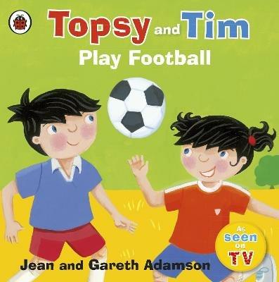 Topsy and Tim: Play Football - Jean Adamson - cover