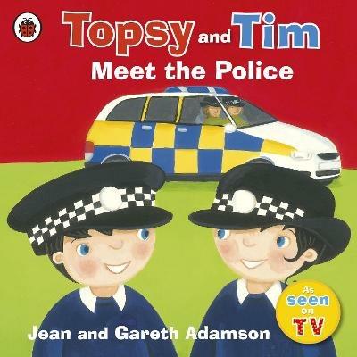 Topsy and Tim: Meet the Police - Jean Adamson - cover