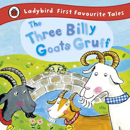 The Three Billy Goats Gruff: Ladybird First Favourite Tales - Ladybird,Irene Yates - ebook