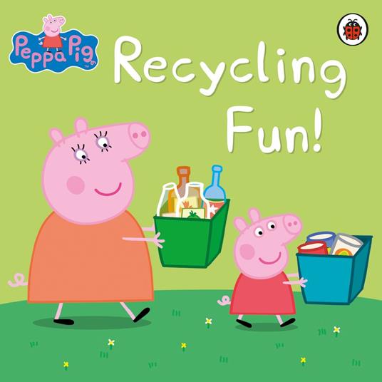 Peppa Pig: Recycling Fun - Peppa Pig - ebook