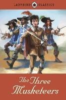 Ladybird Classics: The Three Musketeers - Alexandre Dumas - cover