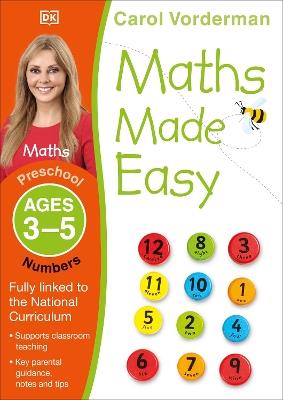 Maths Made Easy: Numbers, Ages 3-5 (Preschool): Supports the National Curriculum, Maths Exercise Book - Carol Vorderman - cover