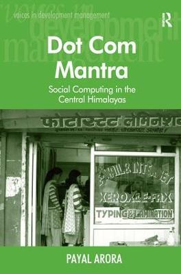 Dot Com Mantra: Social Computing in the Central Himalayas - Payal Arora - cover