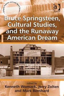 Bruce Springsteen, Cultural Studies, and the Runaway American Dream - Jerry Zolten - cover