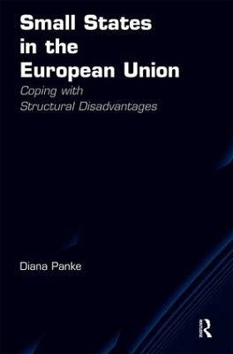 Small States in the European Union: Coping with Structural Disadvantages - Diana Panke - cover
