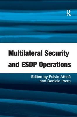 Multilateral Security and ESDP Operations - Fulvio Attinà,Daniela Irrera - cover